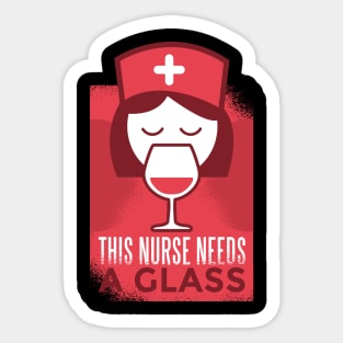 This Nurse Needs a Glass Sticker